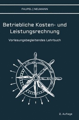 bokomslag Betriebliche Kosten- und Leistungsrechnung: Vorlesungsbegleitendes Lehrbuch