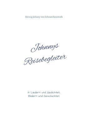 bokomslag Johnnys Reisebegleiter: in Liedern und Gedichten, Bildern und Geschichten