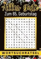 bokomslag Alles Gute zum 65. Geburtstag - Wortsuchrätsel: 80 Wortsuchrätsel Mit Lösungen Lustiges Rätselbuch zum Verschenken