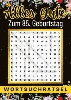 bokomslag Alles Gute zum 85. Geburtstag - Wortsuchrätsel: 80 Wortsuchrätsel Mit Lösungen Lustiges Rätselbuch zum Verschenken