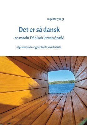 bokomslag Det er så dansk - so macht Dänisch lernen Spaß: - alphabetisch angeordnete Wörterliste