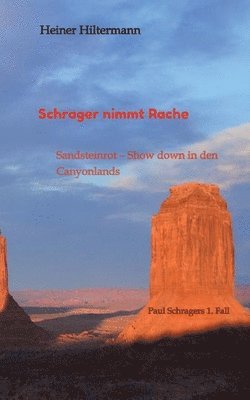 bokomslag Schrager nimmt Rache: Sandsteinrot - Show down in den Canyonlands