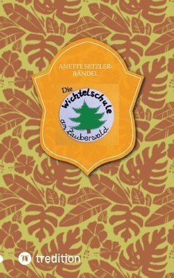 bokomslag Die Wichtelschule am Zauberwald: Fortsetzung der Geschichte von "Lasse der Adventswichtel"