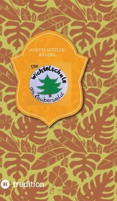 bokomslag Die Wichtelschule am Zauberwald: Fortsetzung der Geschichte von "Lasse der Adventswichtel"