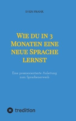 bokomslag Wie du in 3 Monaten eine neue Sprache lernst