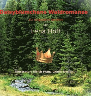 Daisyblümchens Waldromanze: ein Singspiel in Versorm