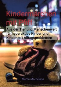 bokomslag Kindermärchen mit Pfiff: Spannende Geschichten für junge Leser mit Herausforderungen, die Abenteuerlust, Fantasie und wichtige Lebenslektionen