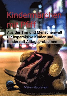 bokomslag Kindermärchen mit Pfiff: Spannende Geschichten für junge Leser mit Herausforderungen, die Abenteuerlust, Fantasie und wichtige Lebenslektionen miteinander verbinden