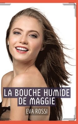 bokomslag La Bouche Humide de Maggie