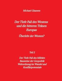 bokomslag Der tiefe Fall des Westens und die bitteren Tränen Europas