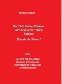 bokomslag Der tiefe Fall des Westens und die bitteren Tränen Europas