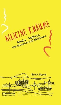 K(L)EINE T.RÄUME - Band 4: Mallorca: Von Menschen und Medizinern 1