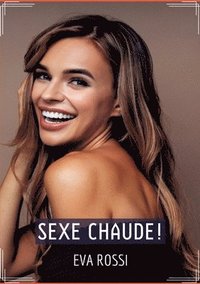 bokomslag Sexe Chaude!