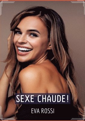 bokomslag Sexe Chaude!