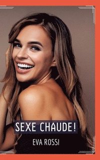 bokomslag Sexe Chaude!