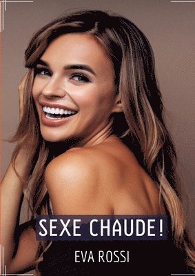 bokomslag Sexe Chaude!