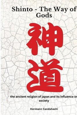 bokomslag SHINTO - THE WAY OF GODS