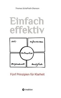 bokomslag Einfach effektiv. Fünf Prinzipien für Klarheit