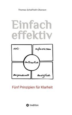 bokomslag Einfach effektiv. Fünf Prinzipien für Klarheit