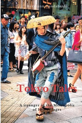 Tokyo Tales: A stranger in the Metropolis of 100 Villages 1