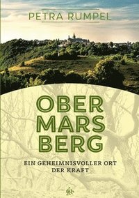 bokomslag Obermarsberg: Ein geheimnisvoller Ort der Kraft - Eine Seelenreise