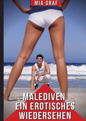 Malediven - Ein erotisches Wiedersehen: Explizite Erotikgeschichten für Erwachsene