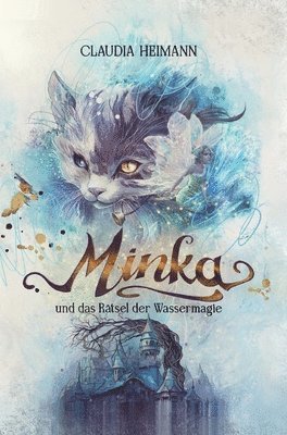 Minka: und das Rätsel der Wassermagie 1