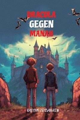 Vadym Zubakhin - Lerne russische Sprache mit Dracula Gegen Manah und mache dich bereit, verzaubert zu werden!: Sprachniveau A2 mit Russisch-deutschen Übersetzung und A, Häftad