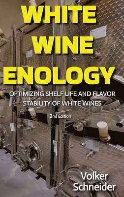 Volker Schneider - White Wine Enology, Inbunden