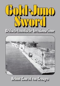 bokomslag Gold-Juno-Sword: Britisch-kanadische Invasionsräume