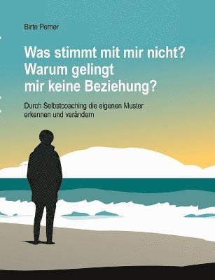 bokomslag Was stimmt mit mir nicht? Warum gelingt mir keine Beziehung?