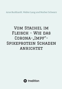 bokomslag Vom Stachel im Fleisch - Wie das Corona-'Impf'-Spikeprotein Schaden anrichtet