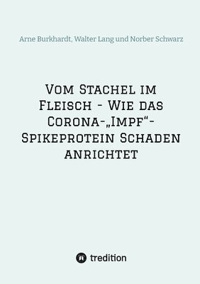 bokomslag Vom Stachel im Fleisch - Wie das Corona-'Impf'-Spikeprotein Schaden anrichtet