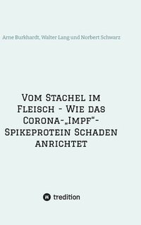 bokomslag Vom Stachel im Fleisch - Wie das Corona-¿Impf¿-Spikeprotein Schaden anrichtet