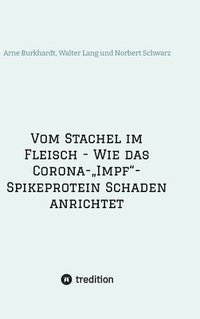 bokomslag Vom Stachel im Fleisch - Wie das Corona-'Impf'-Spikeprotein Schaden anrichtet