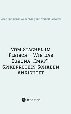 bokomslag Vom Stachel im Fleisch - Wie das Corona-"Impf"-Spikeprotein Schaden anrichtet