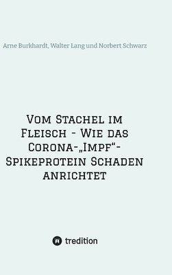 Vom Stachel im Fleisch - Wie das Corona-'Impf'-Spikeprotein Schaden anrichtet 1