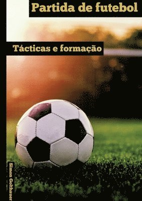 bokomslag Partida de futebol: Tácticas e Formação