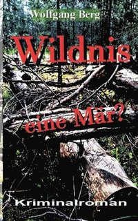 bokomslag Wildnis - eine Mär