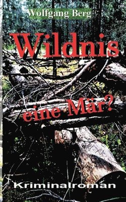 Wildnis - eine Mär 1