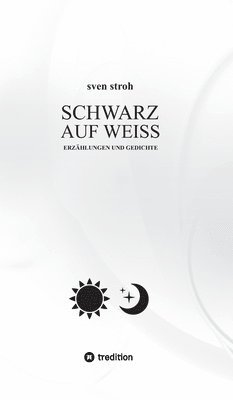 bokomslag Schwarz auf Weiß: Erzählungen und Gedichte