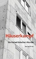 bokomslag Häuserkampf: Ein Rafael-Schelbert-Roman