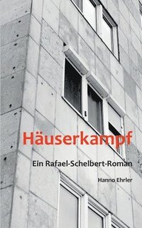 bokomslag Häuserkampf: Ein Rafael-Schelbert-Roman