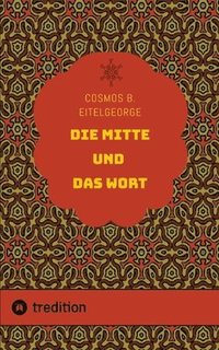 bokomslag Die Mitte und das Wort