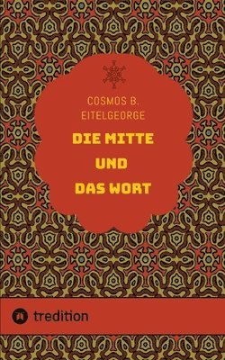 bokomslag Die Mitte und das Wort