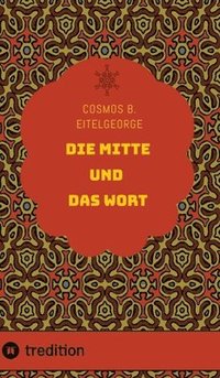 bokomslag Die Mitte und das Wort