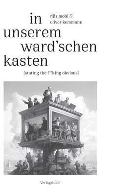 In unserem Ward'schen Kasten: [stating the f**king obvious] 1