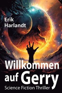 bokomslag Willkommen auf Gerry: Science-Fiction-Thriller
