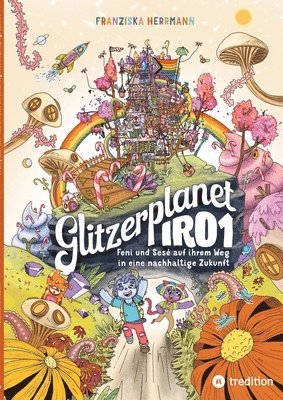 Glitzerplanet IRO1: Feni und Sesé auf ihrem Weg in eine nachhaltige Zukunft