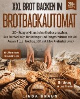 Lisa Braun - XXL Brot backen im Brotbackautomat, Häftad